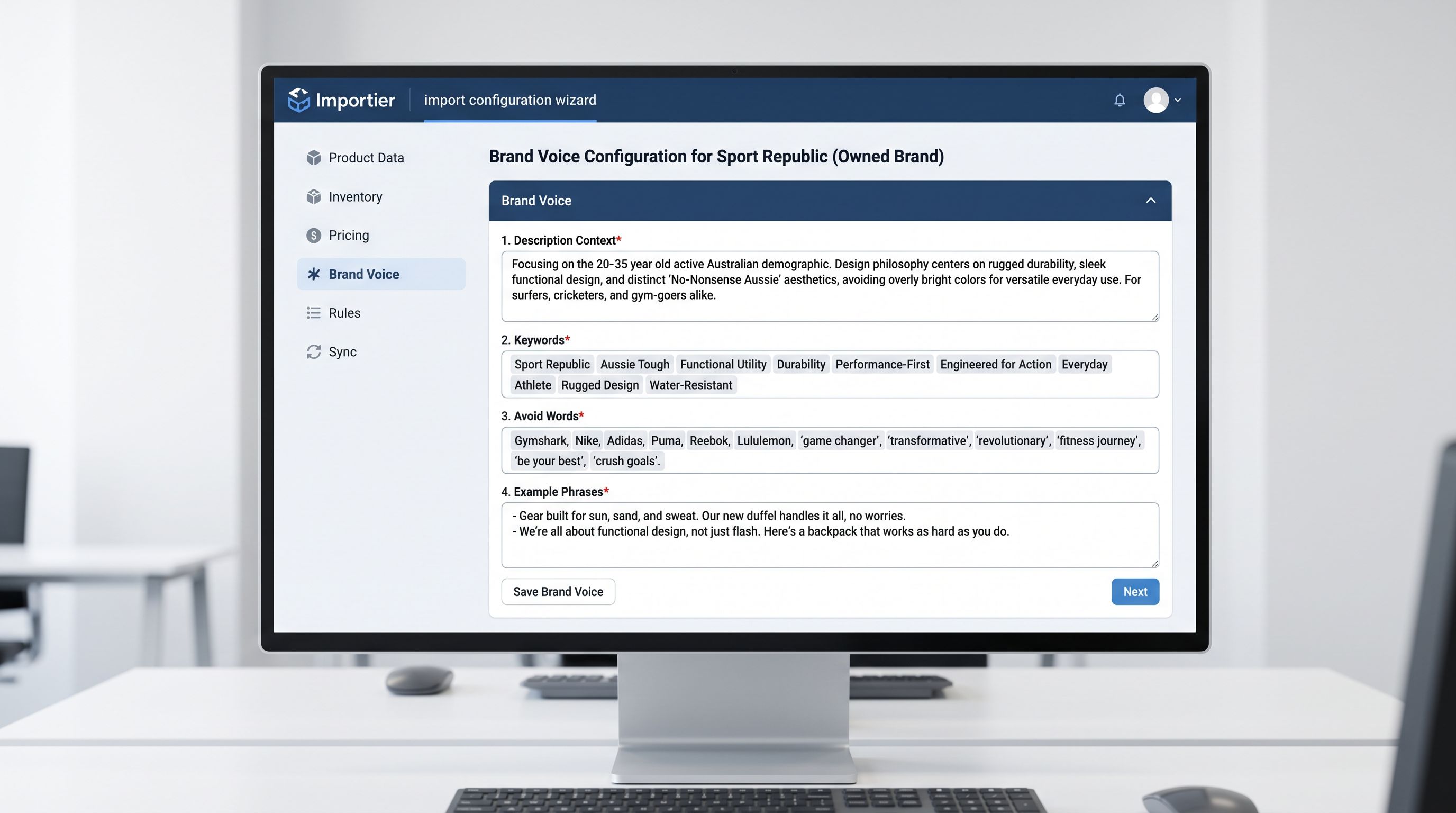An Importier import configuration panel on a monitor showing the Brand Voice section expanded with four fields populated: a Description Context field describing an Australian sports bag brand's target customer and design philosophy, a Keywords field listing brand-specific terms, an Avoid Words field excluding competitor references and generic fitness clichés, and an Example Phrases field showing two sentences in the brand's own voice, representing the correct Brand Voice setup for an owned-brand product import, everything in sharp focus no blur no depth of field, colour photography.
